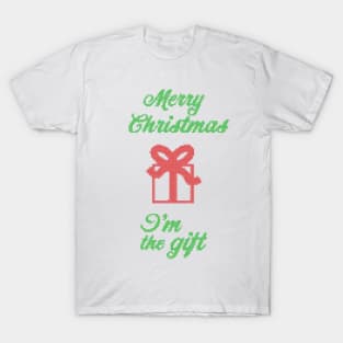 merry christmas and i'm the gift ugly sweater T-Shirt